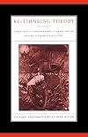 Re-thinking Theory: A Critique of Contemporary Literary Theory and an Alternative Account