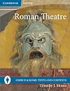 Roman Theatre (Greece and Rome: Texts and Contexts)