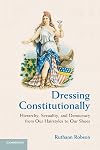 Dressing Constitutionally: Hierarchy, Sexuality, and Democracy from our Hairstyles to our Shoes