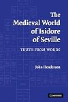 The Medieval World of Isidore of Seville: Truth from Words