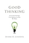 Good Thinking: Seven Powerful Ideas That Influence the Way We Think