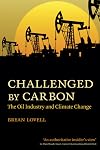 Challenged by Carbon: The Oil Industry and Climate Change