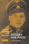 Hitler's War Poets: Literature and Politics in the Third Reich