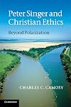 Peter Singer and Christian Ethics: Beyond Polarization