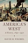 America's West: A History, 1890–1950 (Cambridge Essential Histories)