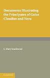 Documents illustrating the principates of Gaius, Claudius and Nero
