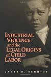 Industrial Violence and the Legal Origins of Child Labor