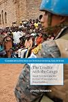 The Trouble with the Congo: Local Violence and the Failure of International Peacebuilding