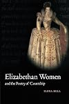 Elizabethan Women and the Poetry of Courtship