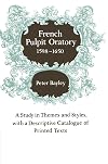 French Pulpit Oratory, 1598–1650: A Study of Themes and Styles, with a Descriptive Catalogue of Printed Texts