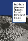 Periglacial Processes and Landforms in Britain and Ireland