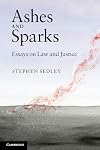 Ashes and Sparks: Essays On Law and Justice