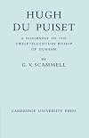Hugh Du Puiset: A Biography of the Twelfth-Century Bishop of Durham