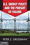U.S. Energy Policy and the Pursuit of Failure