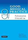 Good medical practice : professionalism, ethics and law