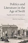 Politics and Literature in the Age of Swift: English and Irish Perspectives (Cambridge Studies in American)
