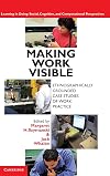 Making work visible ethnographically grounded case studies of work practice