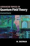 Advanced Topics in Quantum Field Theory: A Lecture Course