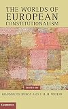 The Worlds of European Constitutionalism (Contemporary European Politics)