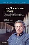 Law, Society, and History: Themes in the Legal Sociology and Legal History of Lawrence M. Friedman