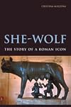 She-Wolf: The Story of a Roman Icon