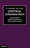 A Guide to the UNCITRAL Arbitration Rules