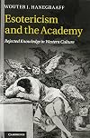 Esotericism and the Academy: Rejected Knowledge in Western Culture