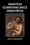 Quantum Computing since Democritus