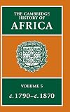 The Cambridge History of Africa Volume 5: c. 1790-c. 1870