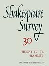 Shakespeare Survey 30 Henry IV to Hamlet : An Annual Survey of Shakespearian Study and Production