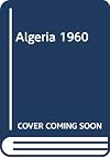 Algeria 1960 : the disenchantment of the world : the sense of honour : the Kabyle house or the world reversed : essays