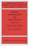 Robert Winchelsey and the Crown 1294-1313: A Study in the Defence of Ecclesiastical Liberty (Cambridge Studies in Medieval Life and Thought: Third Series)