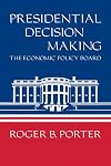 Presidential Decision Making: The Economic Policy Board