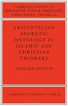 Aristotelian Aporetic Ontology in Islamic and Christian Thinkers (Cambridge Studies in Medieval Life and Thought: Third Series)
