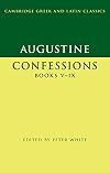 Augustine: Confessions Books V-IX (Cambridge Greek and Latin Classics)