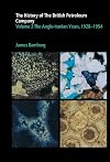 The History of the British Petroleum Company, Vol. 2: The Anglo-Iranian Years, 1928-1954 (Volume 2)