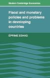 Fiscal and Monetary Policies and Problems in Developing Countries (Modern Cambridge Economics Series)