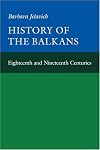 History of the Balkans, Vol. 1: Eighteenth and Nineteenth Centuries