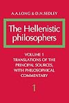 The Hellenistic Philosophers, Volume 1: Translations of the Principal Sources with Philosophical Commentary