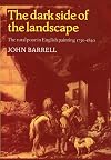 The Dark Side of the Landscape: The Rural Poor in English Painting 1730-1840 (Cambridge Paperback Library)