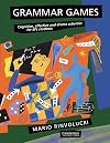 Grammar Games: Cognitive, Affective and Drama Activities for EFL Students
