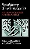 Social Theory of Modern Societies: Anthony Giddens and his Critics