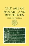 The Age of Mozart and Beethoven (Storia de La Musica Series)