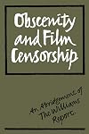 Obscenity and Film Censorship: An Abridgement of the Williams Report
