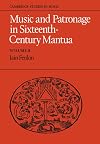 Music and Patronage in Sixteenth-Century Mantua