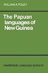 The Papuan Languages of New Guinea (Cambridge Language Surveys)
