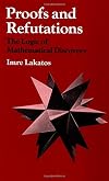 Proofs and Refutations: The Logic of Mathematical Discovery
