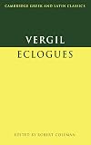 Virgil: Eclogues (Cambridge Greek and Latin Classics)