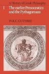 A History of Greek Philosophy: Volume 1. The Earlier Presocratics and the Pythagoreans