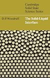 The Solid-Liquid Interface (Cambridge Solid State Science Series)